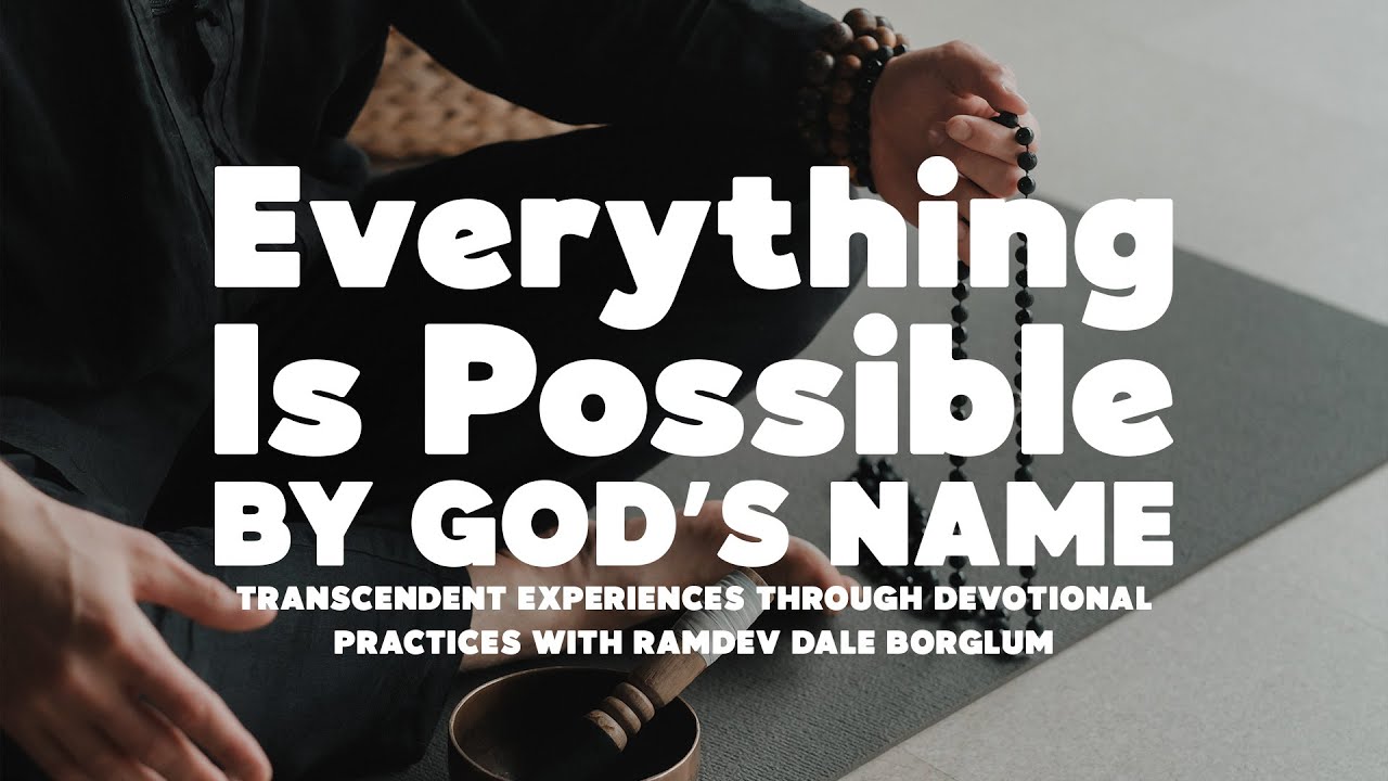 Everything Is Possible By God’s Name with RamDev Dale Borglum | Healing at the Edge Ep. 132