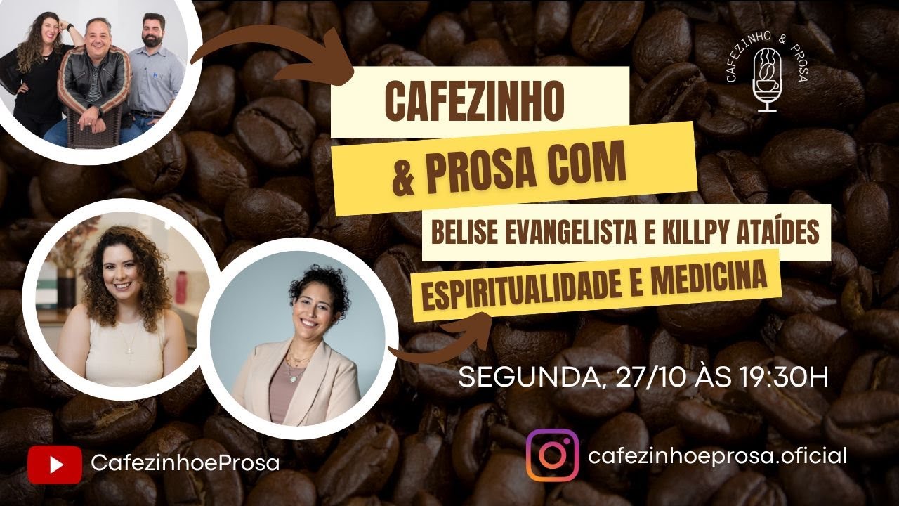 Espiritualidade e Medicina na Pr&aacute;tica Cl&iacute;nica com Killpy Ata&iacute;des e Belise Evangelista