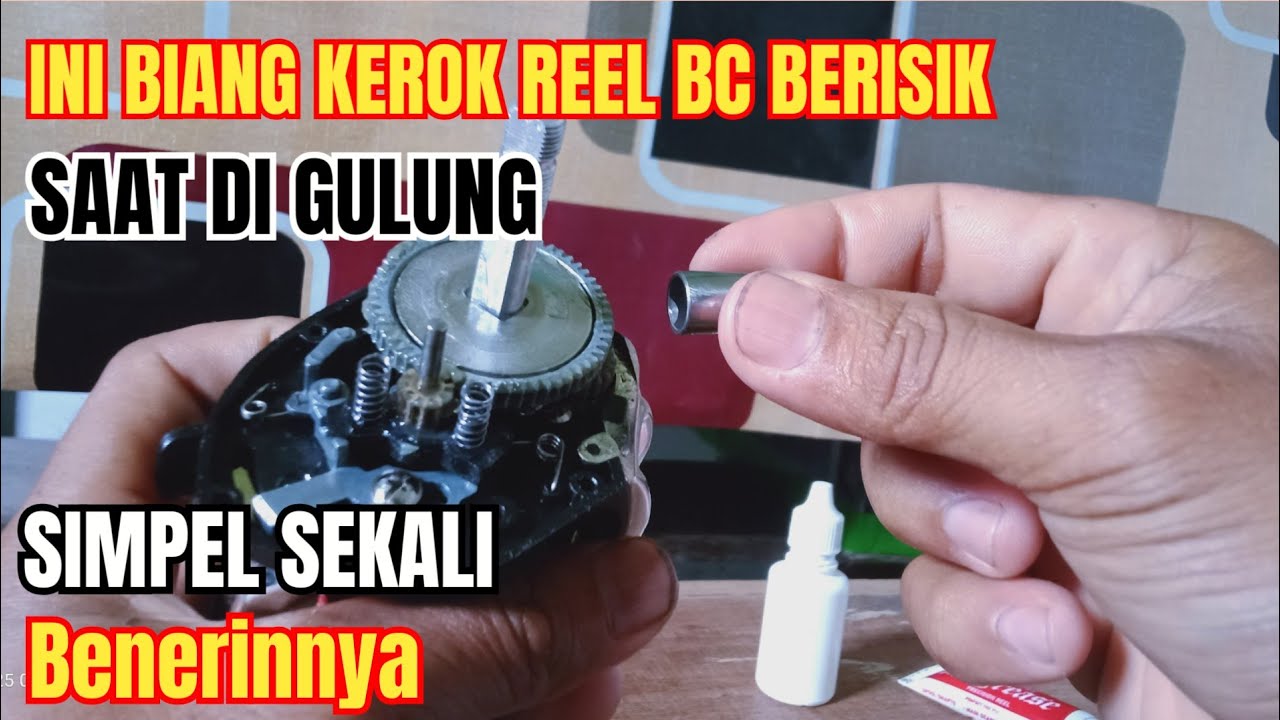 CARA MUDAH MEMPERBAIKI REEL BC BERISIK SAAT DI GULUNG