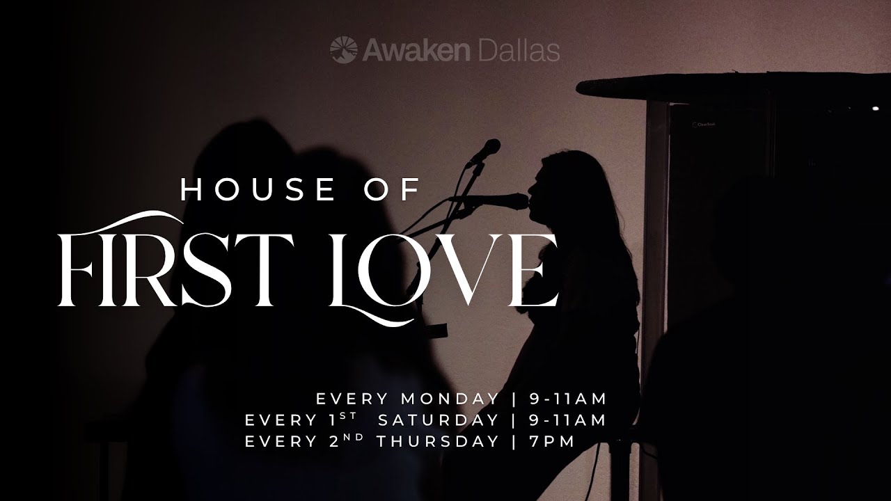 House of First Love | Awaken Dallas