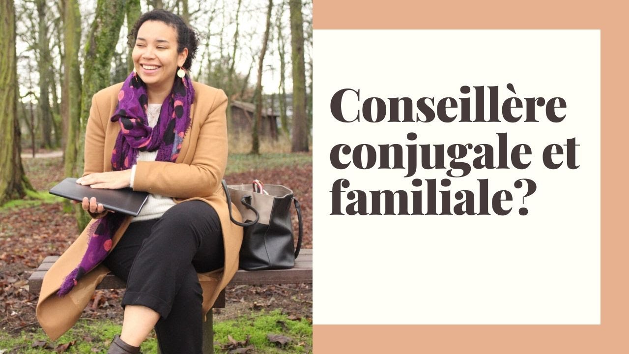 Etre conseillère conjugale et familiale