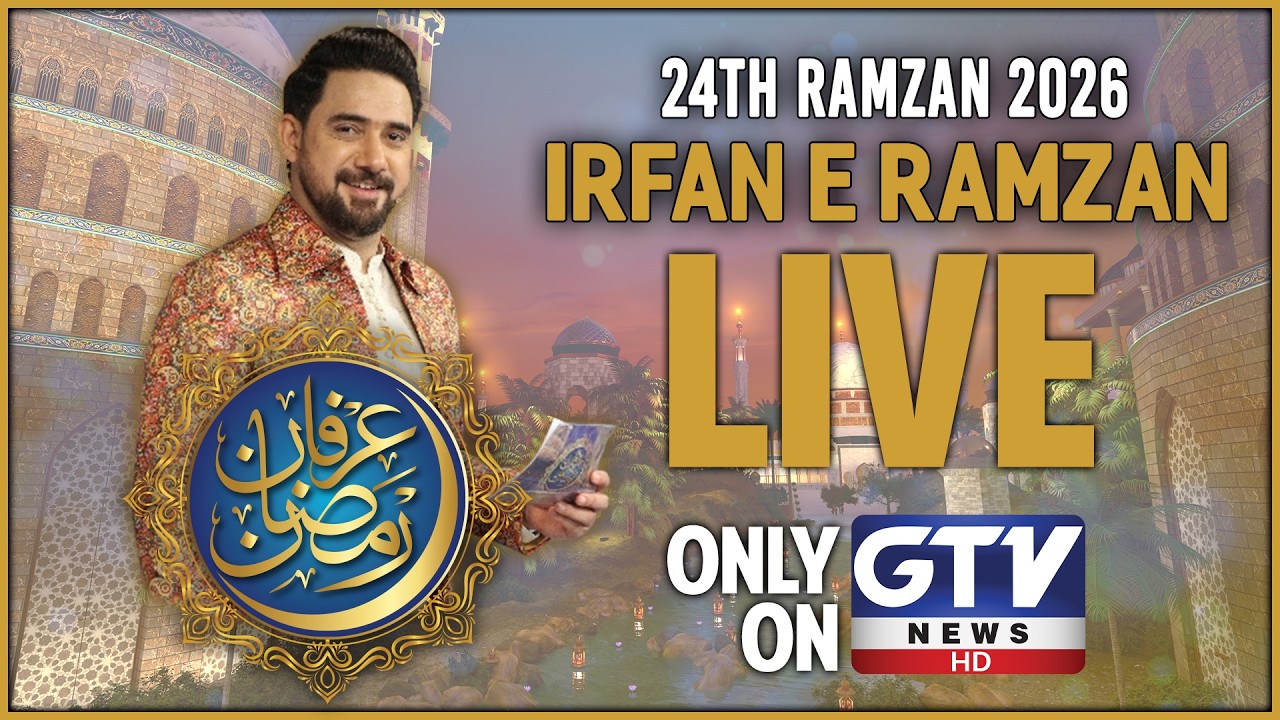 🔴LIVE : Irfan e Ramzan | GTV Special Ramzan Transmission 2026 | Farhan Ali Waris | 24th Ramzan 2026