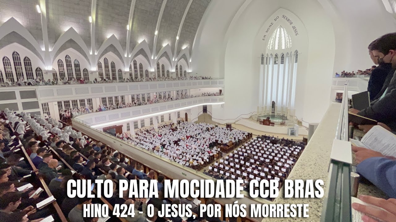 CULTO PARA MOCIDADE CCB BRÁS 17/09/2022 | HINO CCB 424 - O JESUS, POR NÓS MORRESTE