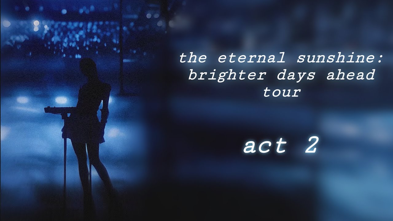 Ariana Grande - the eternal sunshine: brighter days ahead tour | act 2 (Live Studio Version)
