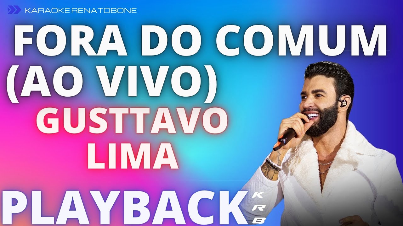 FORA DO COMUM (AO VIVO) - GUSTTAVO LIMA - PLAYBACK KARAOKE INSTRUMENTAL