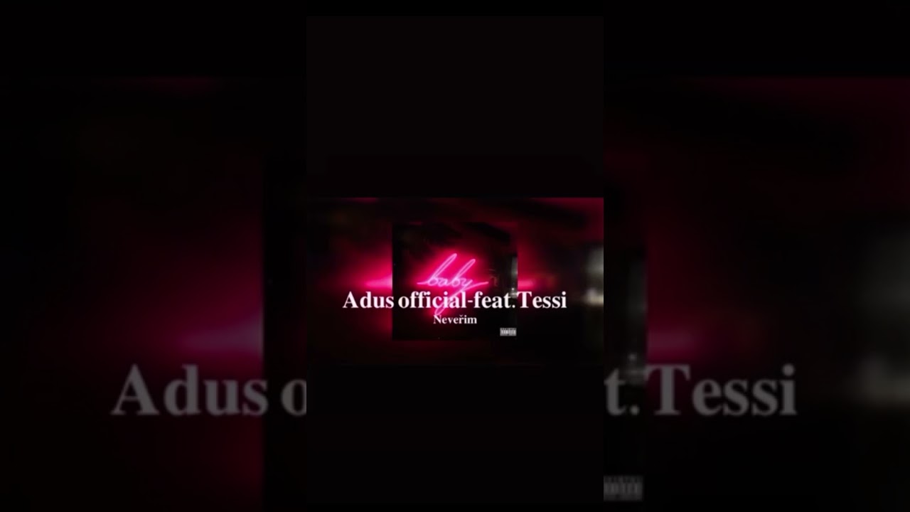 Adus Official-Nevěřím Feat.Tessa