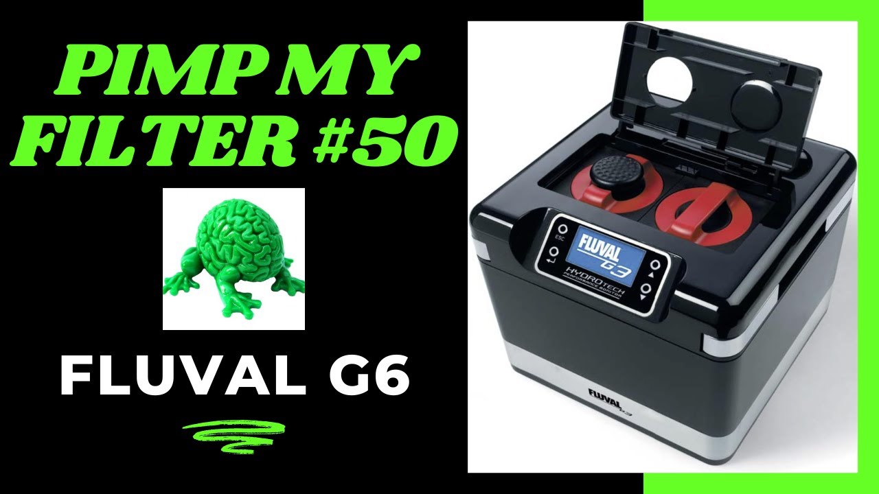 Pimp My Filter #50 - Fluval G6 Canister Filter Upgrade