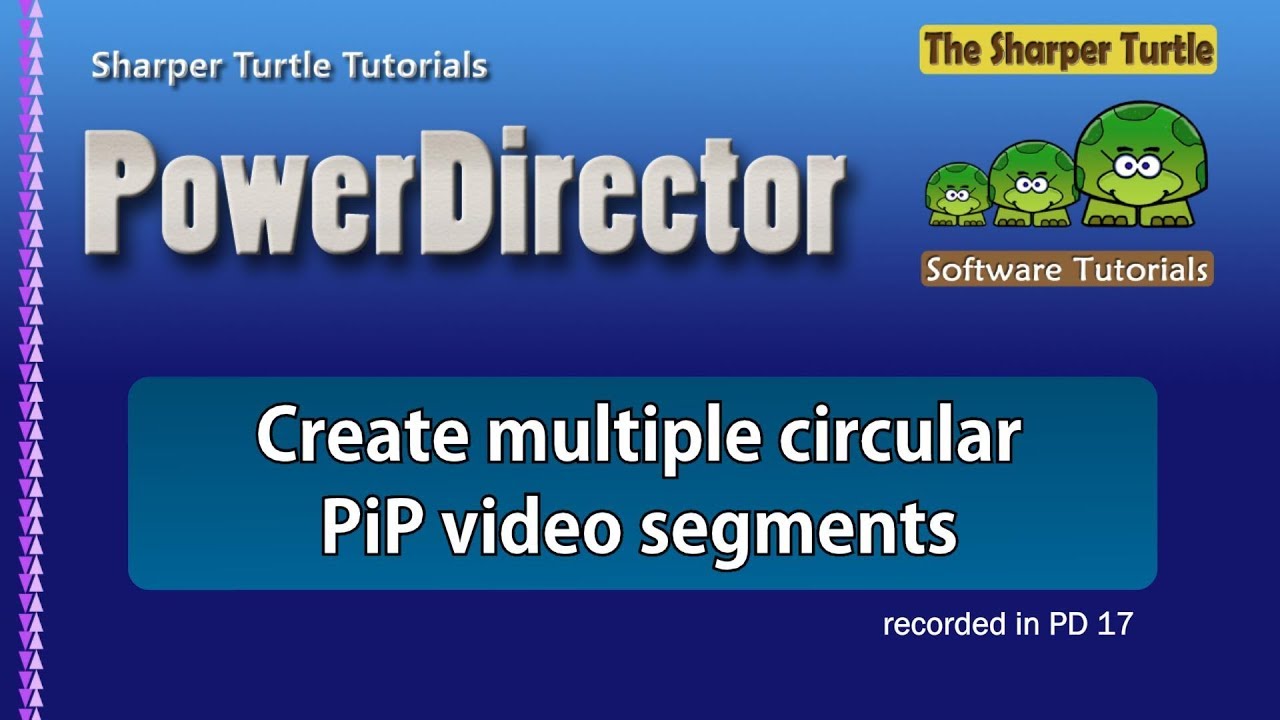 PowereDirector - Create multiple circular PiP video segments using masks