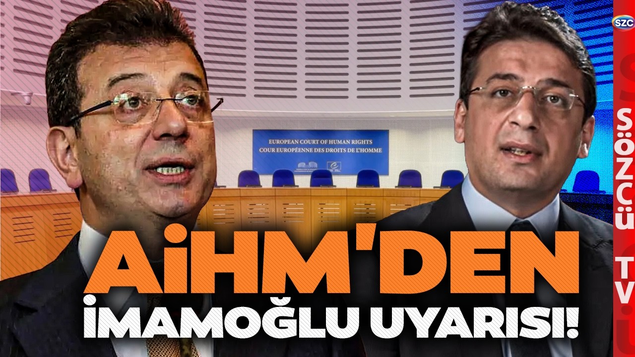 AİHM'den T&uuml;rkiye'ye Tarihi Ekrem İmamoğlu Kararı! Yunus Emre A&ccedil;ıkladı! Beştepe'ye Soğuk Duş!