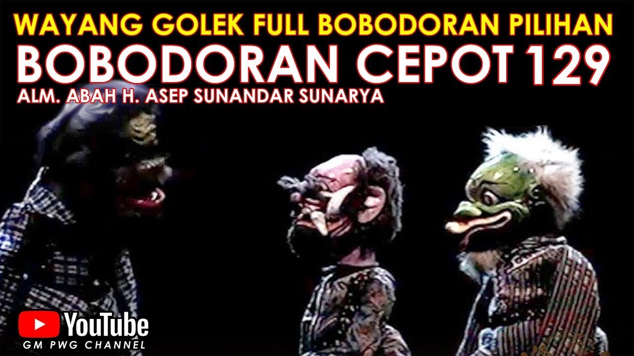 Wayang Golek Asep Sunandar Sunarya Full Bobodoran Cepot Versi Pilihan 129