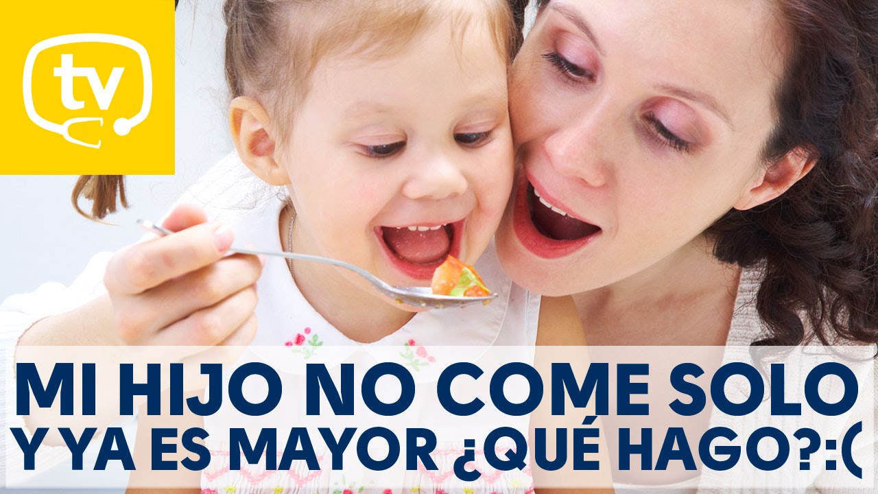 ¡Mi hijo no come solo y ya es mayor! ¿Qué hago? :(