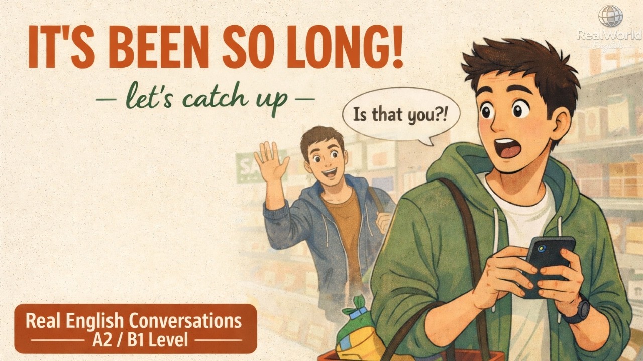 Learn English Quick Podcast | Real English Conversations: Meeting an Old Friend What to Say (A2–B1)