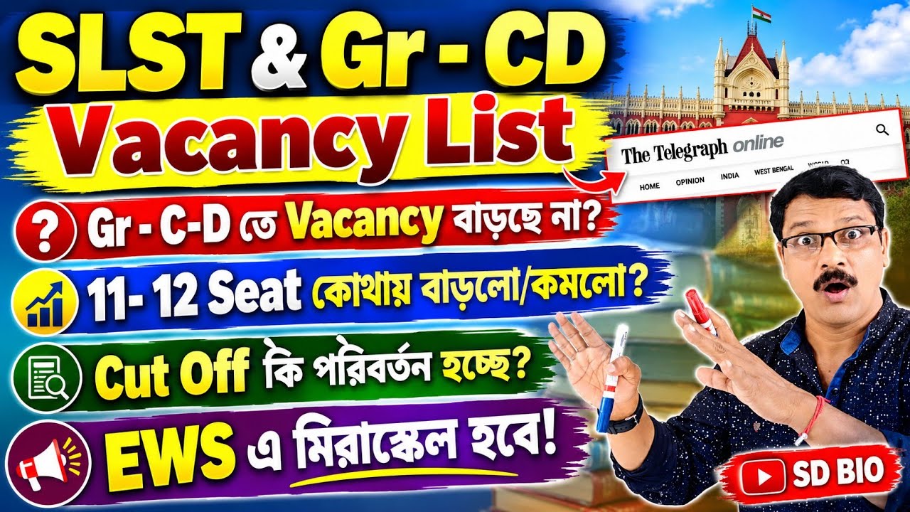 SLST New Vacancy Wise Cut Off and WBSSC Group C-D Vacancy Update News ।