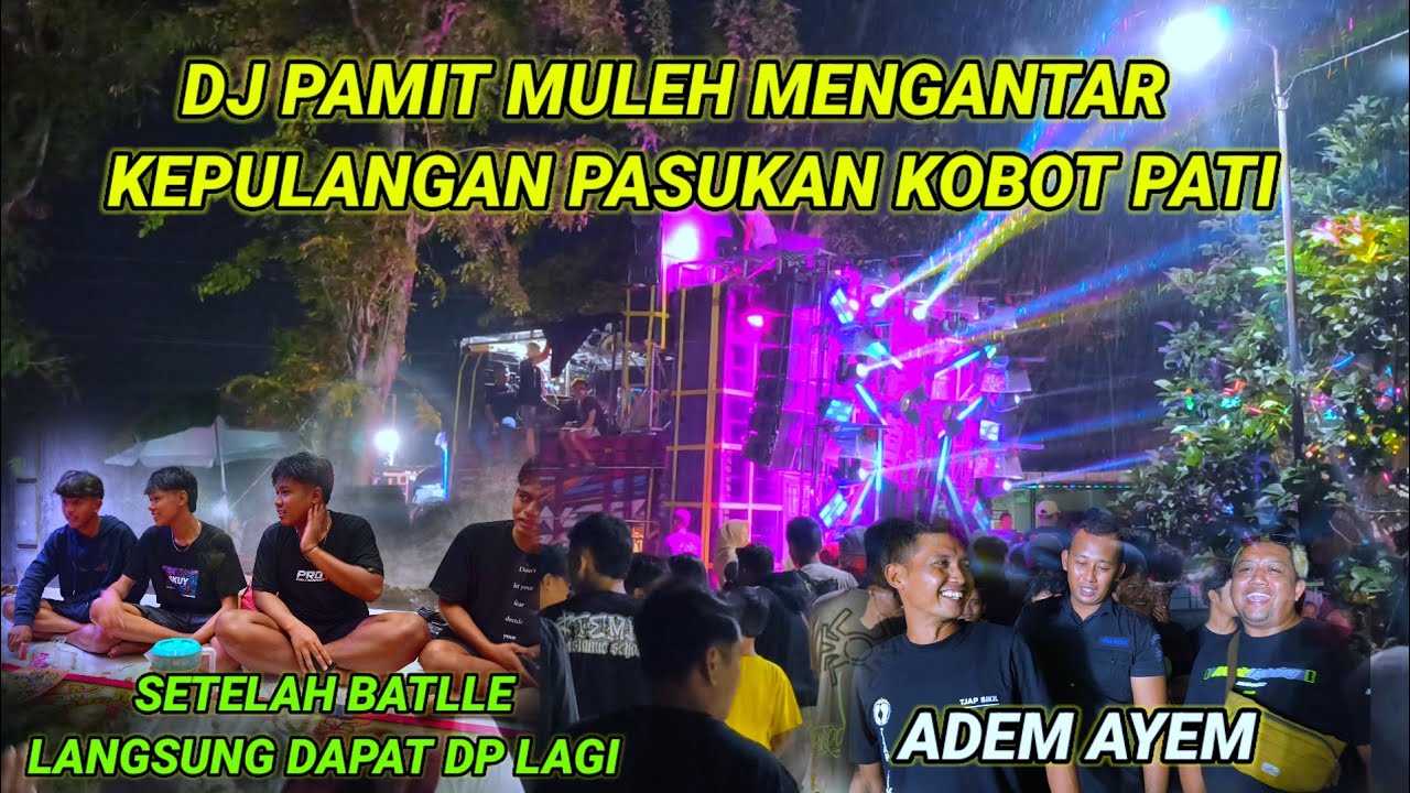 DJ gampingan mengantar kepulangan pasukan kobot Pati, setelah batlle langsung dapat DP lagi...