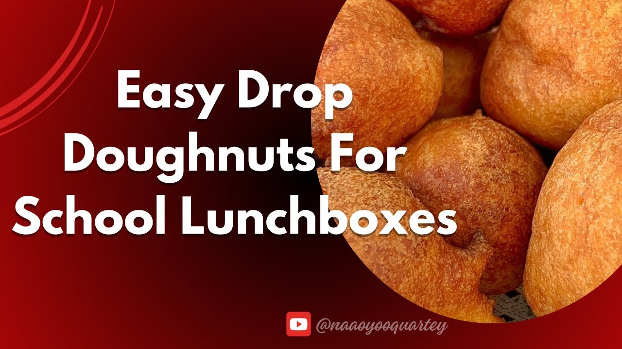 No Yeast. No Rolling Drop Doughnuts Recipe For School Lunchboxes & Ghana Party Snacks