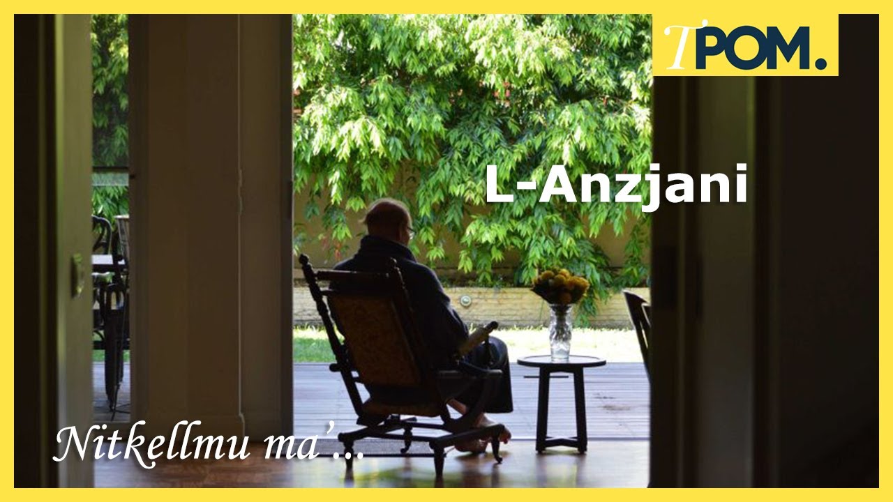 Nitkellmu ma'... L-Anzjani. Interview with Maltese in an elderly home