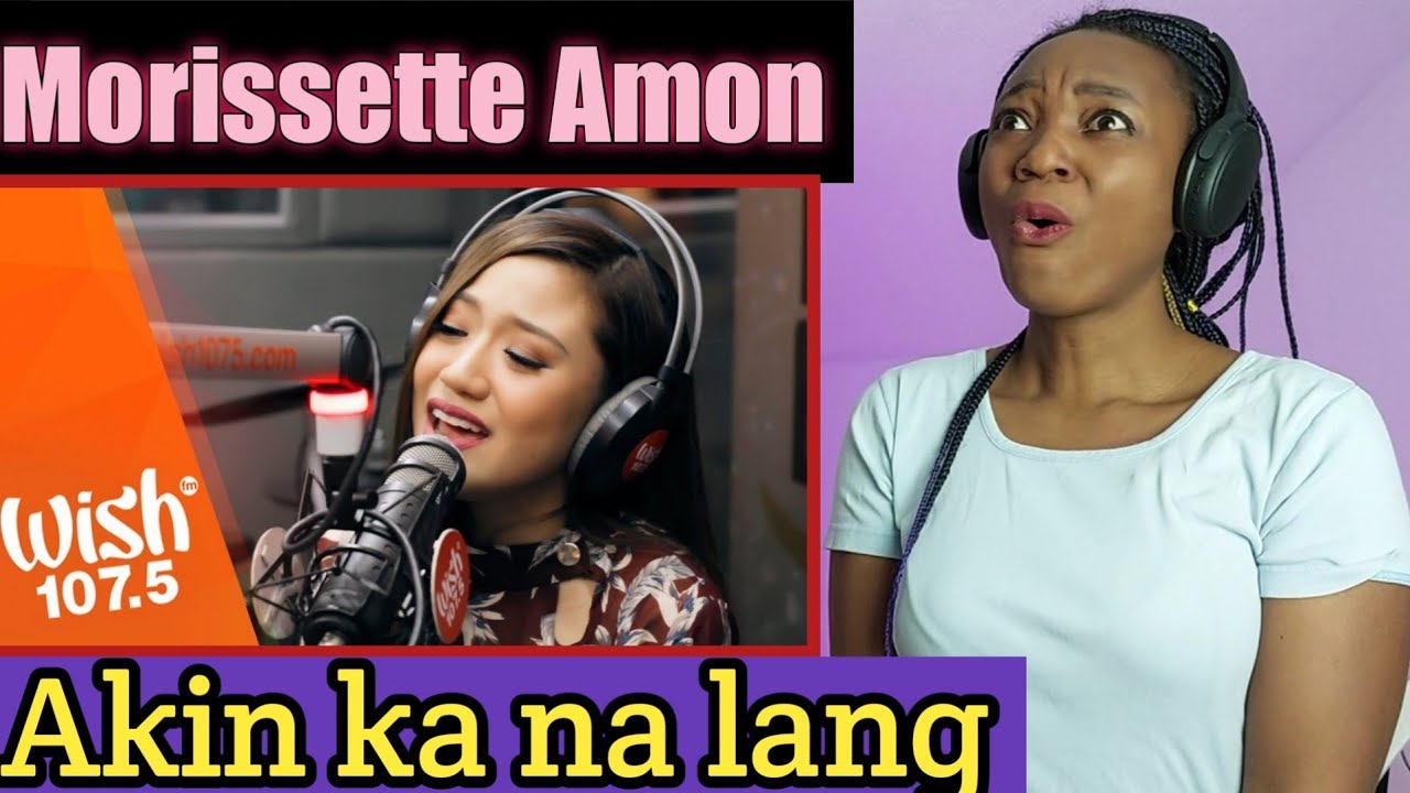 Morissette Amon - Akin ka na lang | reaction