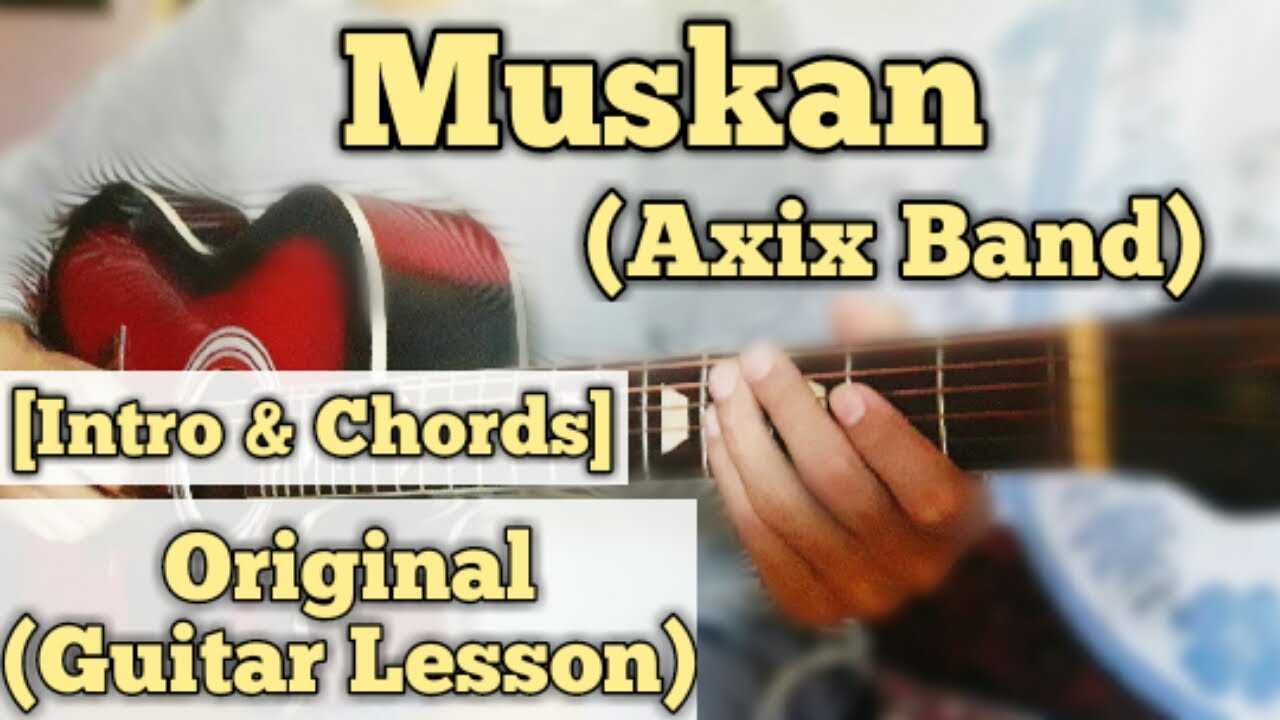 Muskan - Axix Band | Guitar Lesson | Intro & Chords |