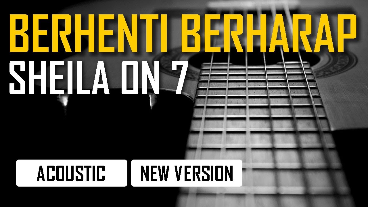 Sheila On 7 - Berhenti Berharap (Karaoke | New Version)