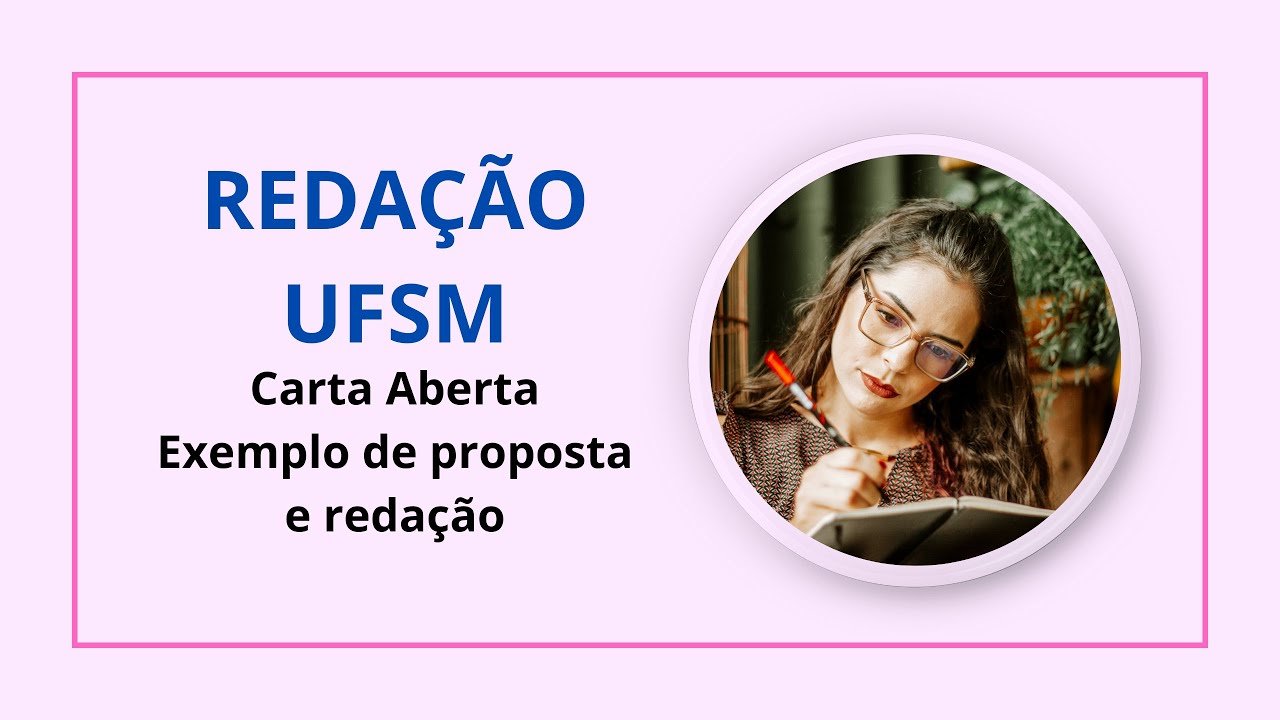 UFSM - Carta Aberta - Exemplos de proposta e redação