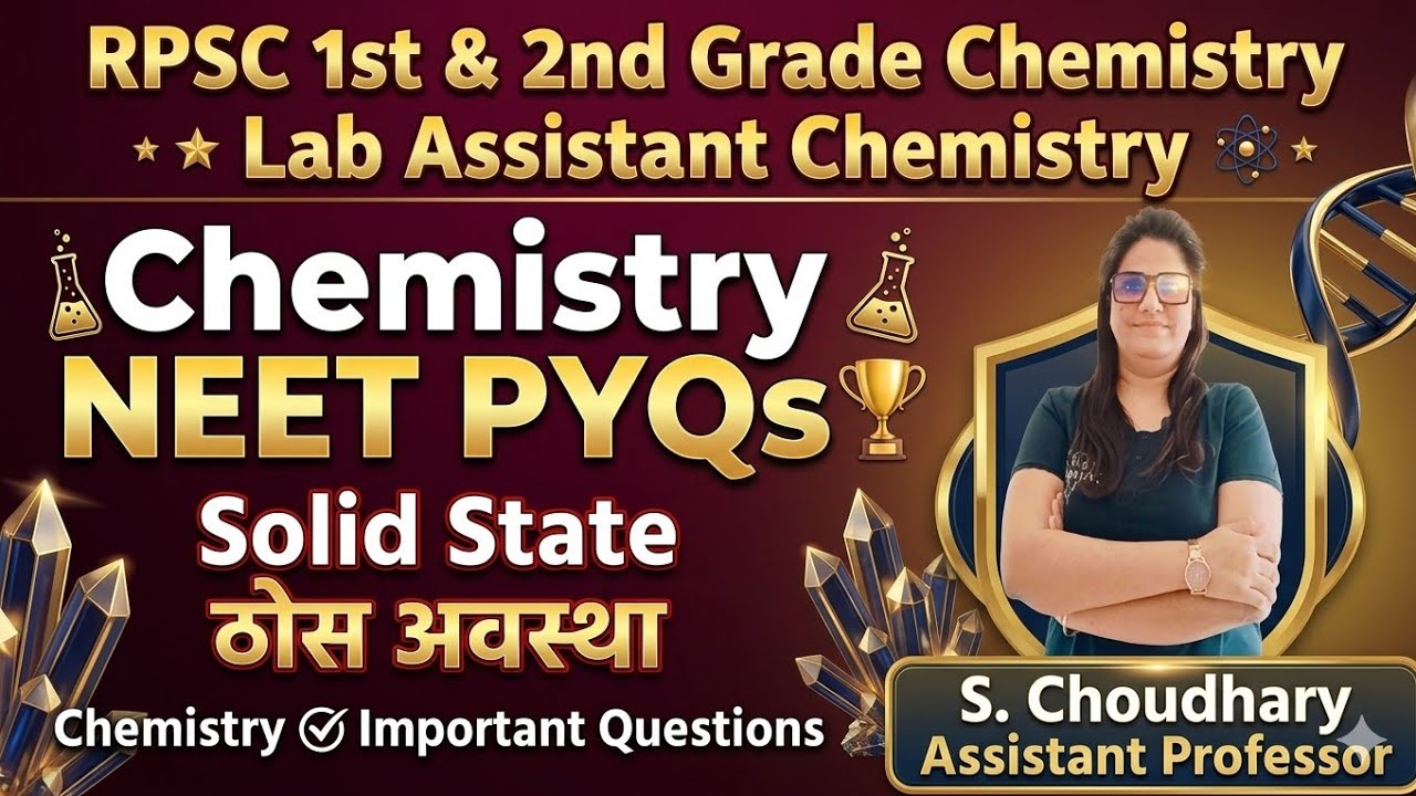 RPSC 1st & 2nd Grade Chemistry | Lab Assistant | NEET PYQs | Solid State | ठोस अवस्था | NEET 2026