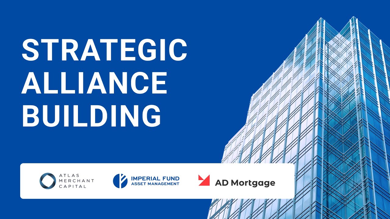 Strategic Alliance Building: Imperial Fund Asset Management, Atlas Merchant Capital, A&D Mortgage