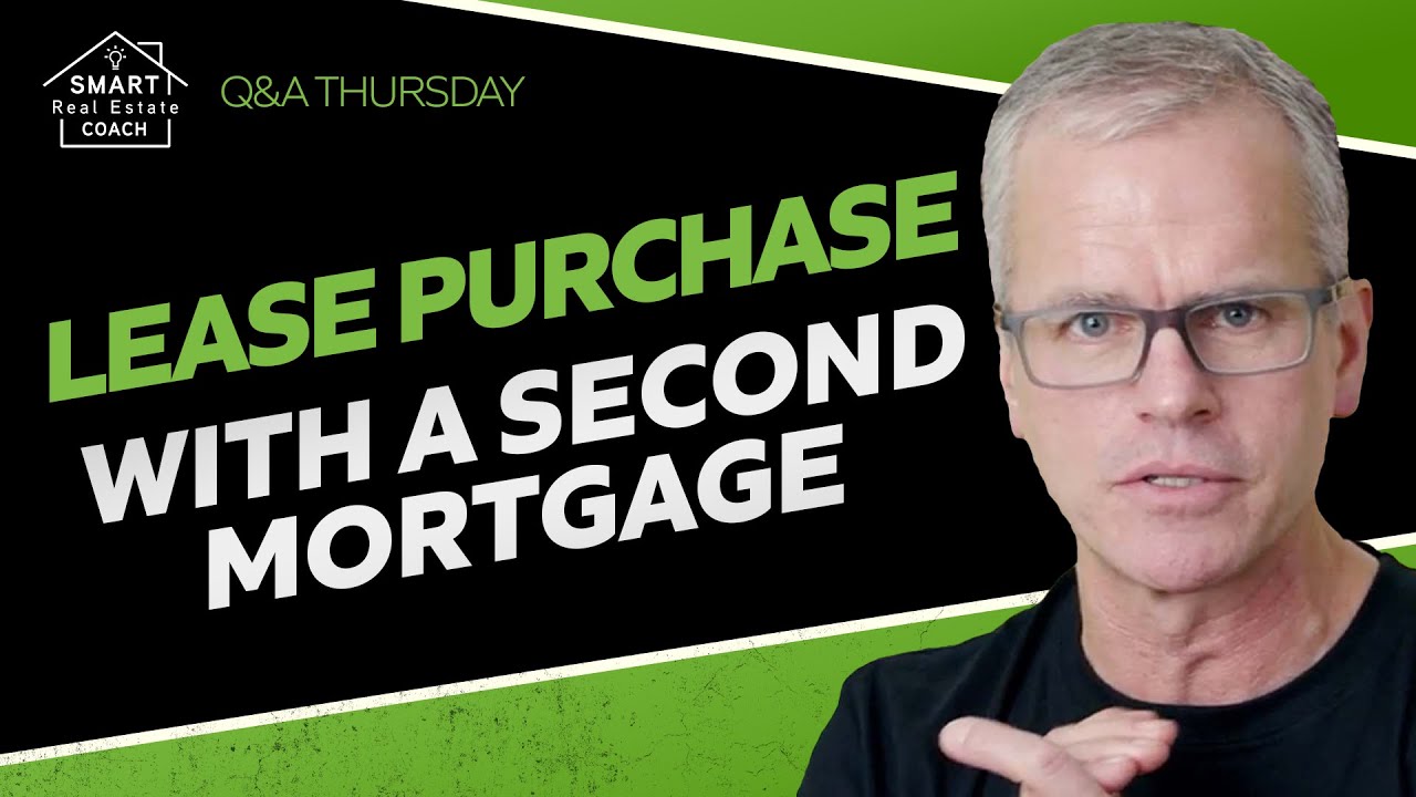 How to Structure a LEASE PURCHASE with a SECOND Mortgage