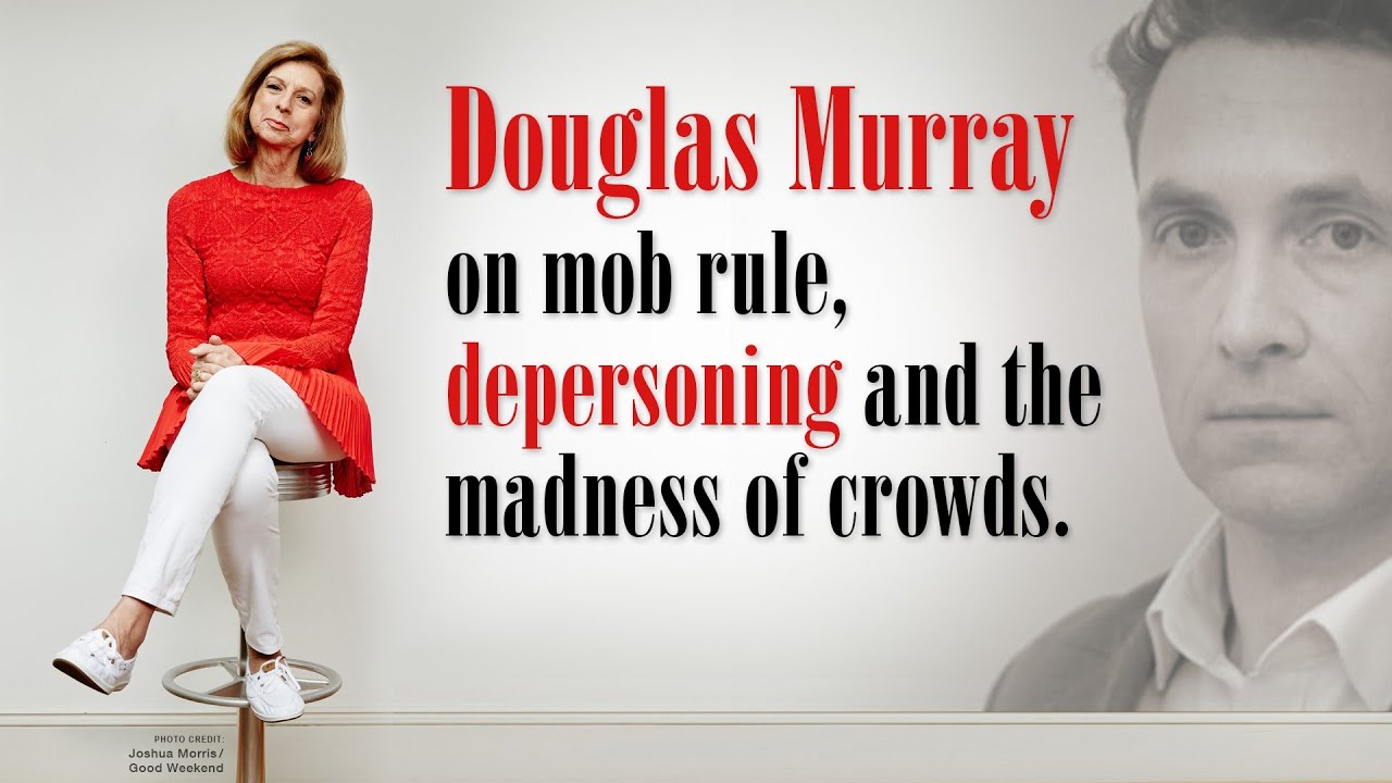 Douglas Murray on how identity politics fuels crowd derangement