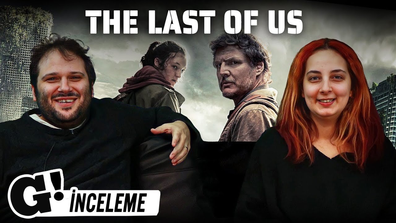THE LAST OF US 1. Bölüm İNCELEME: SONUNDA BAŞARILI BİR UYARLAMA!