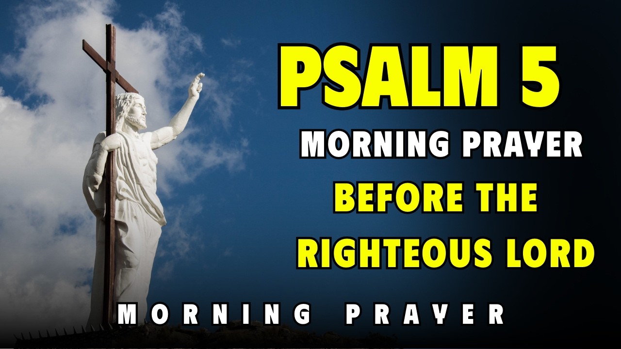 Psalm 5 — Morning Prayer: Hear My Cry, Lord