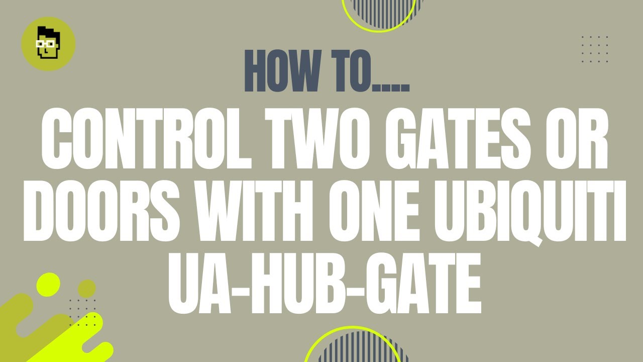 How to... Control Two Gates or Doors with One Ubiquiti UA-Hub-Gate (April 2025)