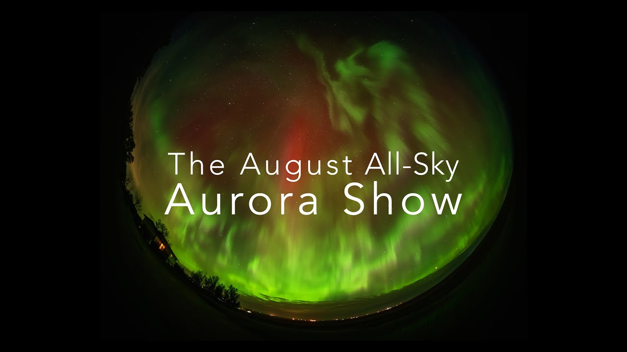 The August All Sky Aurora Show