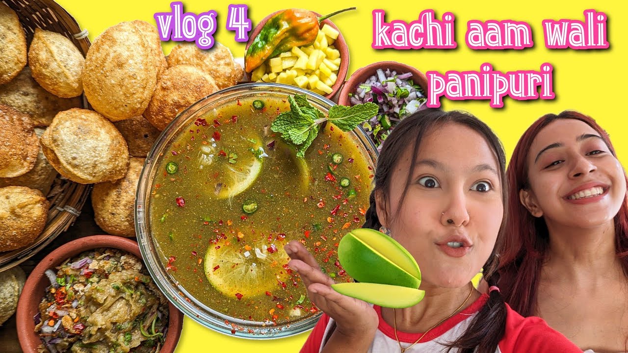SPECIAL PANIPURI RECIPE VLOG | SISTERS EATING PANIPURI VLOG | SPICY & TASTY KACHI AAM WALI PANIPURI