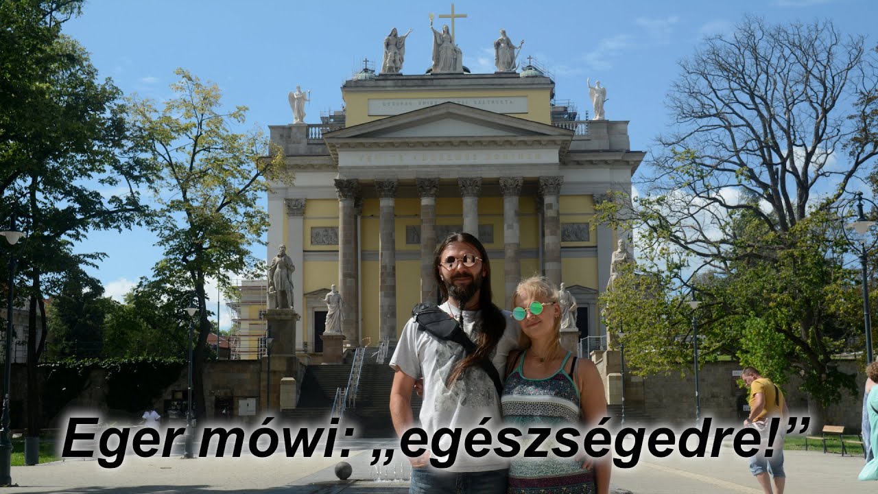 Eger mówi: „egészségedre!”