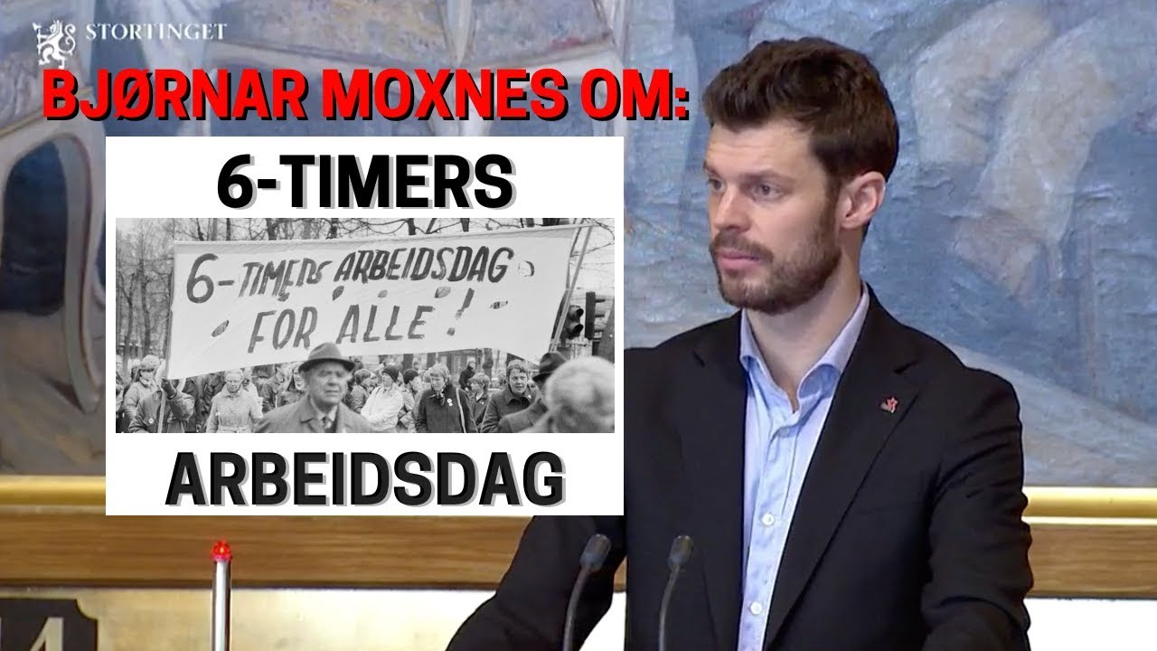 Bjørnar Moxnes (R) om 6-timers dag