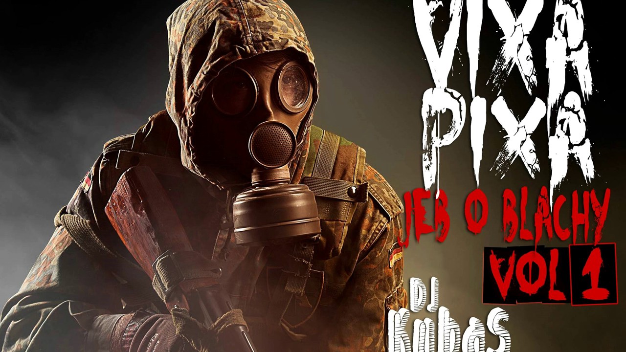 VIXA PIXA JEB O BLACHY VOL 1 !! 2017 !! DJ KubaS