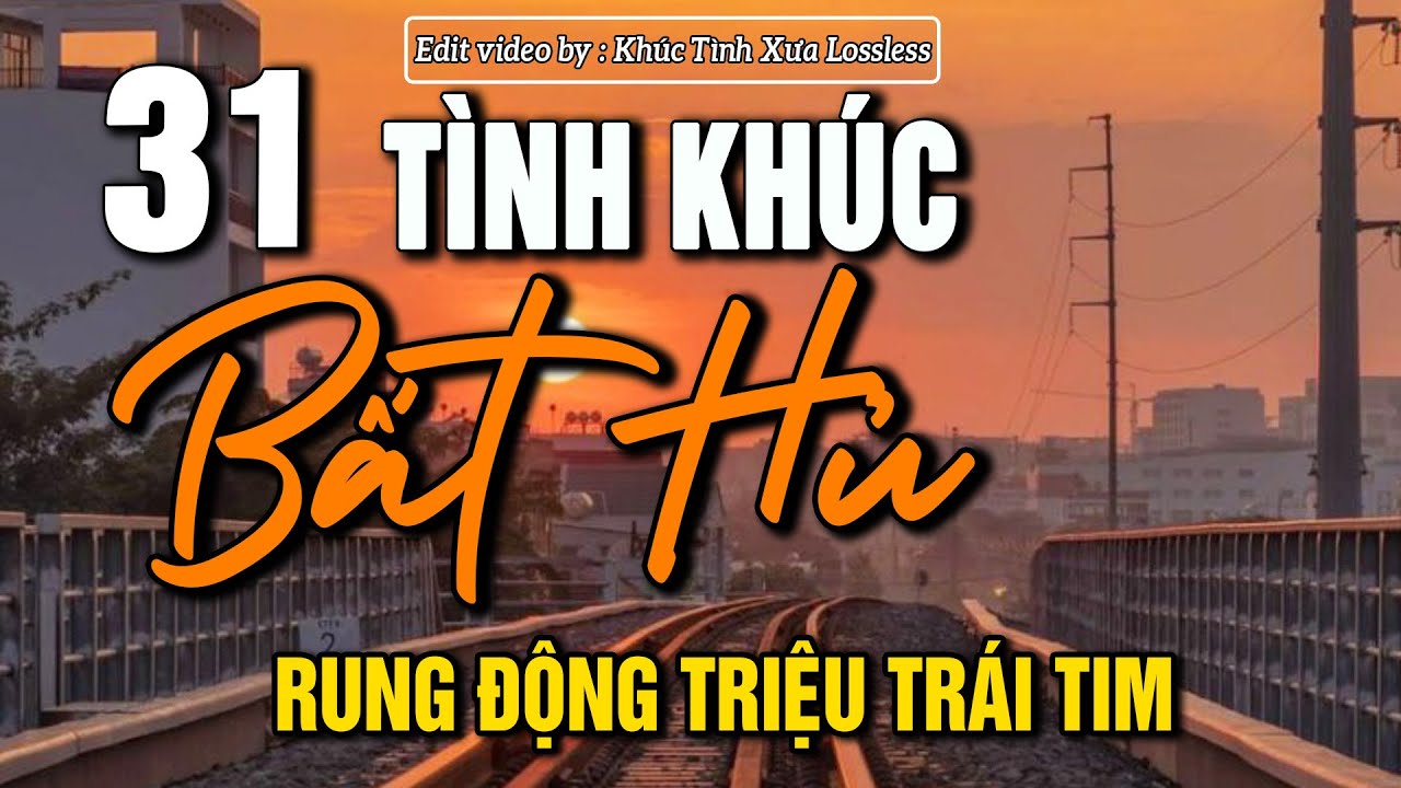 31 Bản Tình Khúc Bất Hủ Hay Nhất  – Nhạc Xưa Thư Giãn -  RUNG ĐỘNG TRIỆU TRÁI TIM