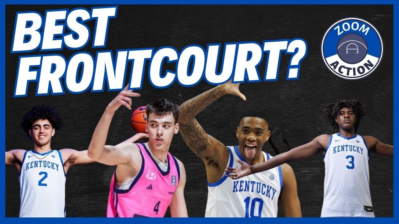 Kentucky has the best front court in college basketball; Film Breakdown | Zoom Action Podcast