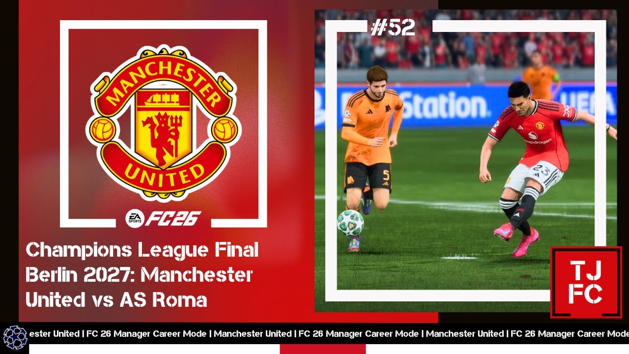FC 26 Manchester United Career Mode #52 | Final Liga Champions: MU vs Roma