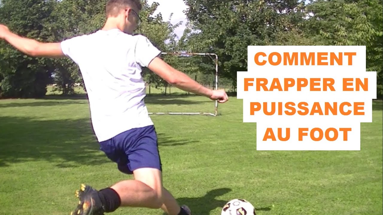Comment frapper en puissance au foot