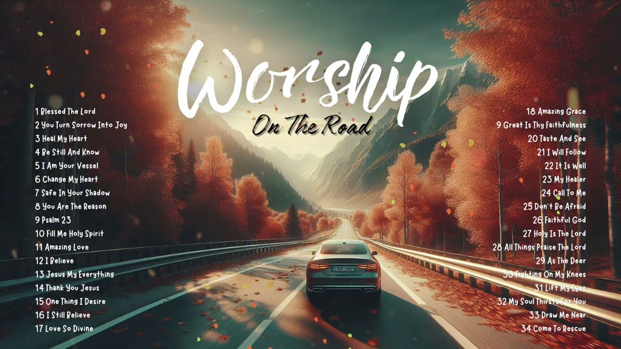 Praise & Worship Songs to Fuel Your Faith | Worship On The Road