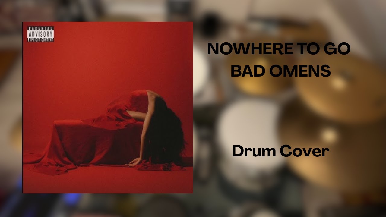 Nowhere to go - Bad Omens - Drum Cover