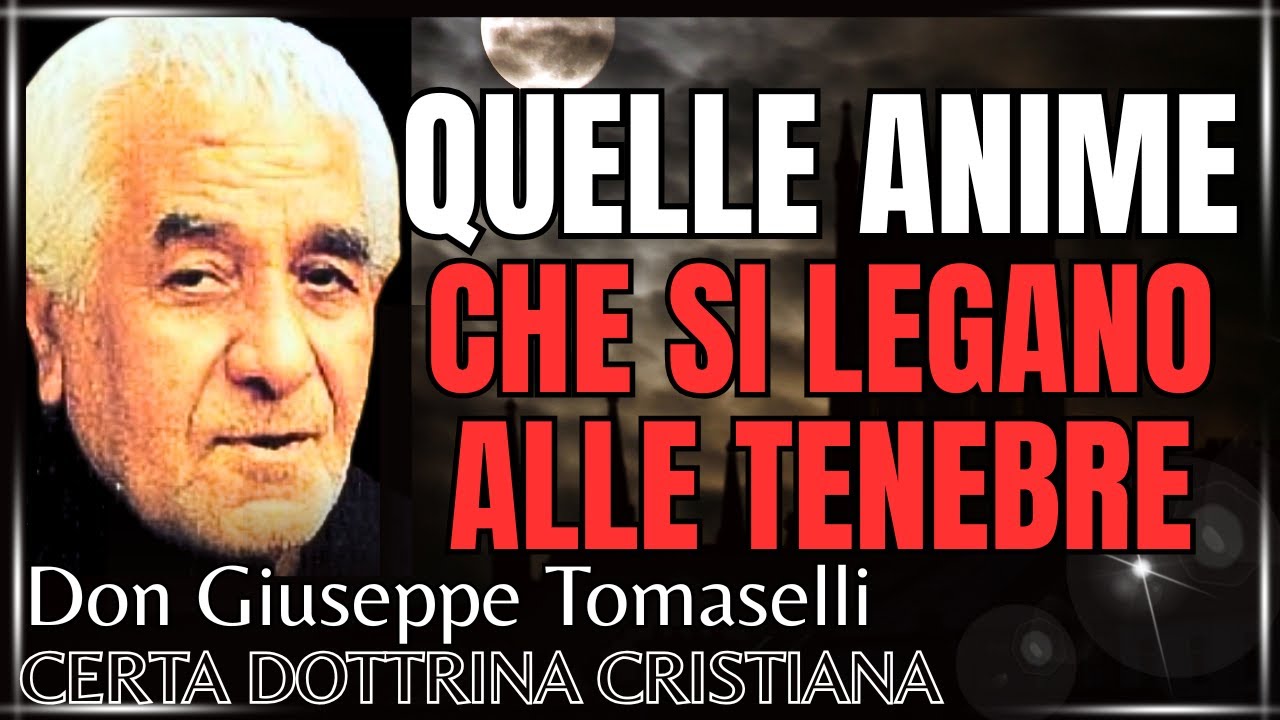 DON GIUSEPPE TOMASELLI: LE ANIME CHE SI LEGANO AI DEMONI