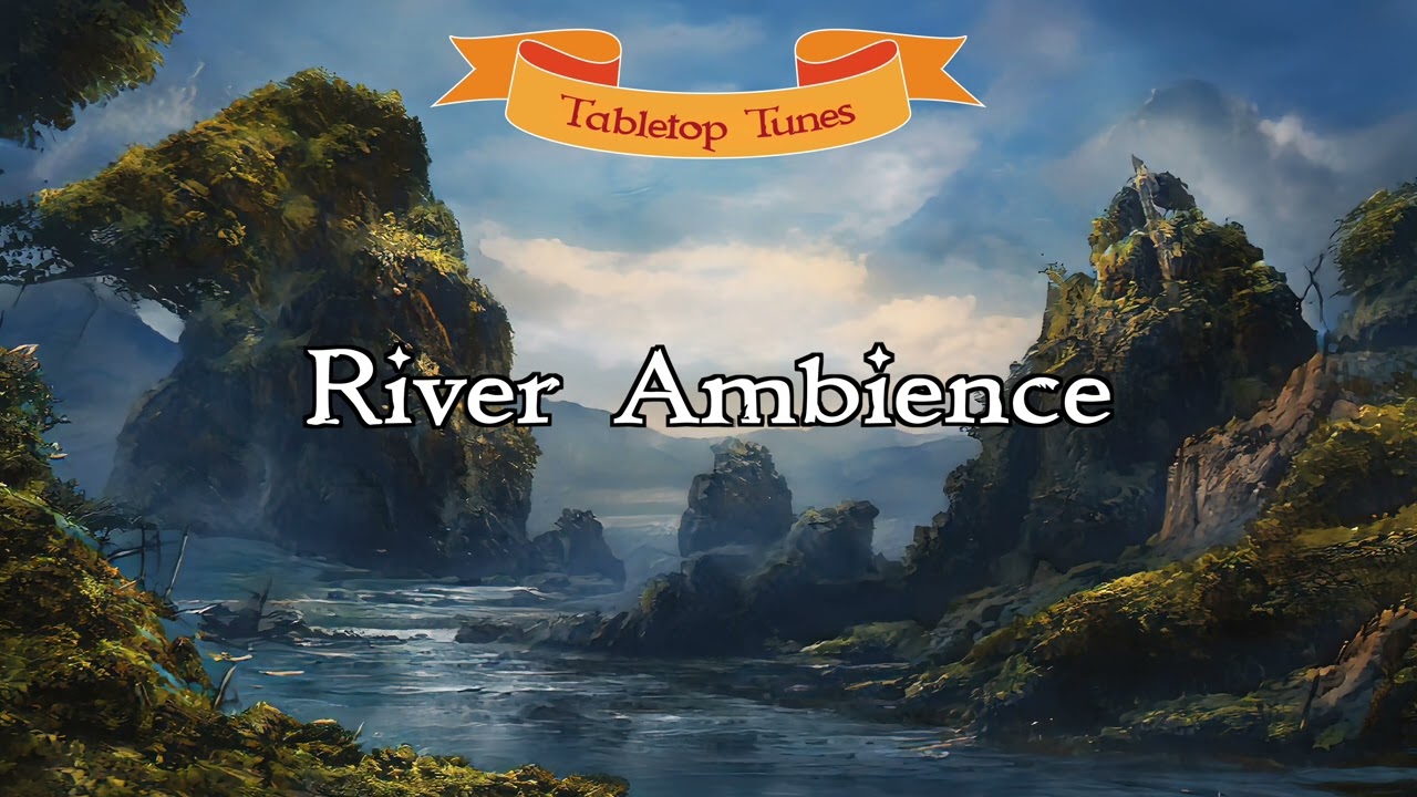 River | D&D/TTRPG Fantasy Ambience | 1 Hour