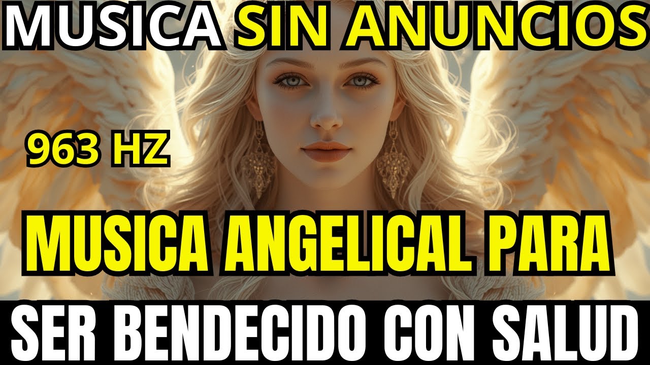 Escucha Esta Música Angelical y Recibe Bendiciones Divinas | Milagros Reales