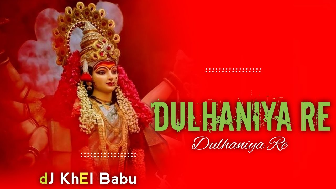 Dulhaniya Re_Dance - Rmx-dJ KhEl Babu Ad dJ Sanju Sound