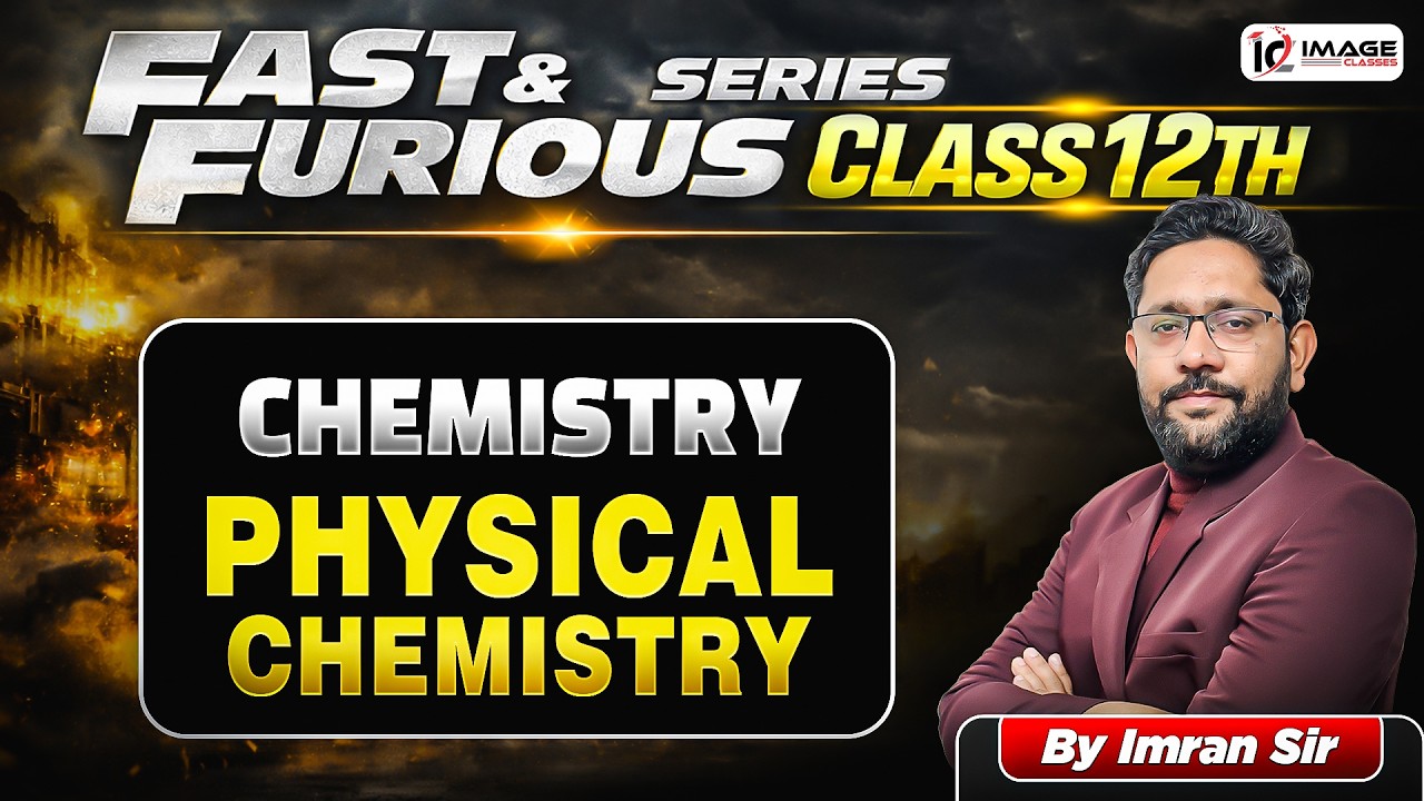 Fast & Furious Series Class 12th | Chemistry One Shot Revision - Physical Chemistry