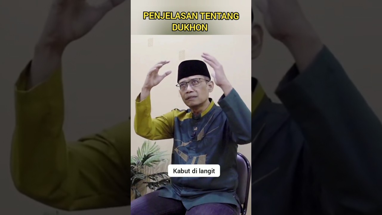 PENJELASAN KEJADIAN DUKHON - Nasehat Ustadz Dhanu