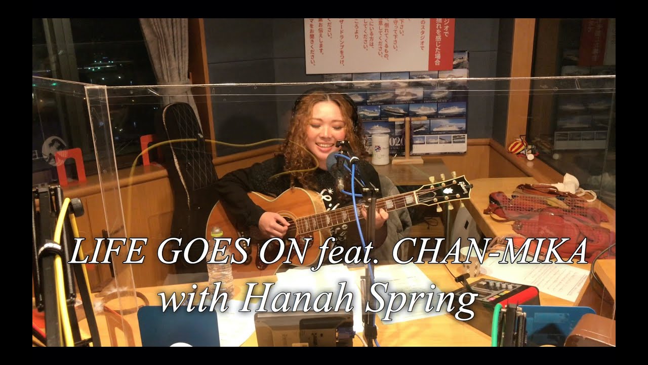Hanah Spring x Tama - LIFE GOES ON feat. CHAN-MIKA (Radio Session)