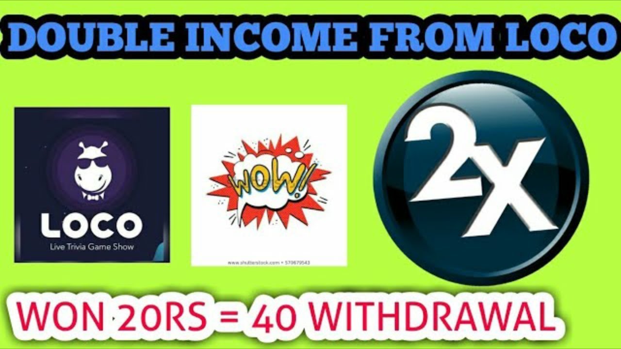 LOCO DOUBLE MONEY WITHDRAWAL TRICK